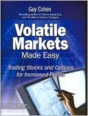 Volatile Markets Made Easy: Trading Stocks and Options for Increased Profits