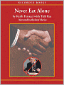 Never Eat Alone: And Other Secrets to Success, One Relationship at a Time