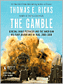 The Gamble: General David Petraeus and the American Military Adventure in Iraq, 2006-2008