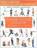 Dynamic Physical Education Curriculum Guide: Lesson Plans for Implementation