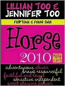 Lillian Too & Jennifer Too Fortune & Feng Shui Horse 2010