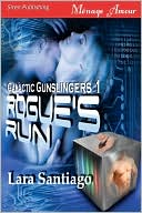 Rogue's Run [Galactic Gunslingers 1] (Siren Menage Amour 48)