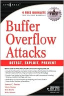 Buffer Overflow Attacks: Detect, Exploit, Prevent