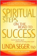 Spiritual Steps on the Road to Success: Gaining the Goal Without Losing Your Soul