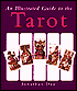 Illustrated Guide to the Tarot