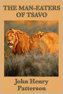 The Man-Eaters of Tsavo by John Henry Patterson: Book Cover