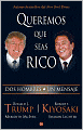 Queremos que seas rico: Dos hombres un mensaje (Why We Want You to Be Rich: Two Men, One Message)