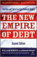 The New Empire of Debt : The Rise and Fall of an Epic Financial Bubble