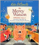The Mercy Watson Collection, Volume 3: Mercy Watson Thinks Like a Pig; Mercy Watson: Something Wonky This Way Comes