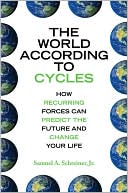 The World According to Cycles: How Recurring Forces Can Predict the Future and Change Your Life