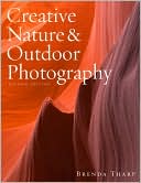 Creative Nature & Outdoor Photography, Revised Edition