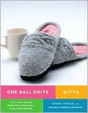 One Ball Knits Gifts: 20 Stylish Designs Made with a Single Ball, Skein, Hank, or Spool