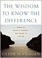 The Wisdom to Know the Difference: When to Make a Change--And When to Let Go