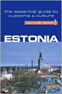Culture Smart! - Estonia: A Guick Guide to Customs and Etiquette