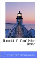 Memorial Of Life Of Peter Bohler