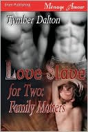 Love Slave for Two, Family Matters
