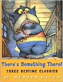 There's Something There! Three Bedtime Classics