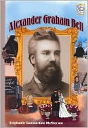 Alexander Graham Bell: Inventors and Scientists (History Maker Bios)