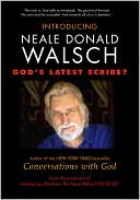 Introducing Neale Donald Walsch: God's Latest Scribe?
