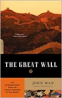 The Great Wall: The Extraordinary Story of China?s Wonder of the World