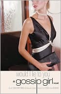 Would I Lie to You (Gossip Girl Series #10)