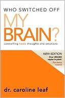Who Switched Off My Brain?: Controlling Toxic Thoughts and Emotions