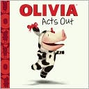 Olivia Acts Out