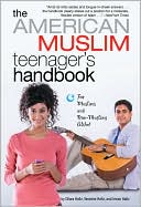 The American Muslim Teenager's Handbook