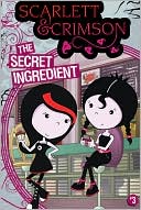 The Secret Ingredient (Scarlett & Crimson Series)