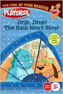 Drip, Drop! The Rain Won't Stop!: Your Turn, My Turn Reader (Playskool Series)