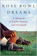 Rose Bowl Dreams: A Memoir of Faith, Family, and Football