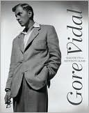 Gore Vidal: Snapshots in History's Glare
