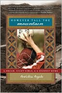 However Tall the Mountain: A Dream, Eight Girls, and a Journey Home
