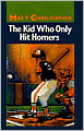 The Kid Who Only Hit Homers