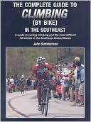 The Complete Guide to Climbing (by Bike) in the Southeast by John Summerson: Book Cover