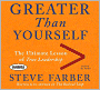 Greater Than Yourself: The Ultimate Lesson of True Leadership