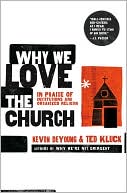 Why We Love the Church: In Praise of Institutions and Organized Religion