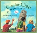 C Is for Ciao: An Italy Alphabet (Discover the World Series)