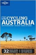 Lonely Planet: Cycling Australia, 2/E