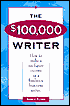 $100,000 Writer: How to Make a Six-Figure Income as a Freelance Business Writer