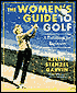 The Women's Guide to Golf: A Handbook for Beginners