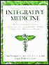 Integrative Medicine: The Patient's Essential Guide to Conventional and Complementary Treatments for More than 300 Common Disorders