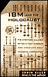 IBM and the Holocaust: The Strategic Alliance Between Nazi Germany and America's Most Powerful Corporation
