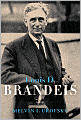 Louis D. Brandeis: A Life