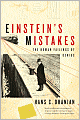 Einstein's Mistakes: The Human Failings of Genius