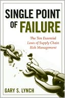 Single Point of Failure: The Ten Essential Laws of Supply Chain Risk Management