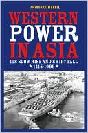 Western Power in Asia: Its Slow Rise and Swift Fall, 1415 - 1999