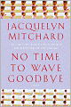 No Time to Wave Goodbye