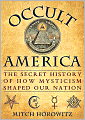 Occult America: The Secret History of How Mysticism Shaped Our Nation