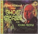 Alfred Hitchcock's Presents: Ghost Stories for Young People/Famous Monsters Speak